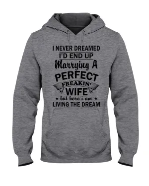 Marry A Perfect Wife Amazing Shirt For Husband And Wife Family Tee Hoodie