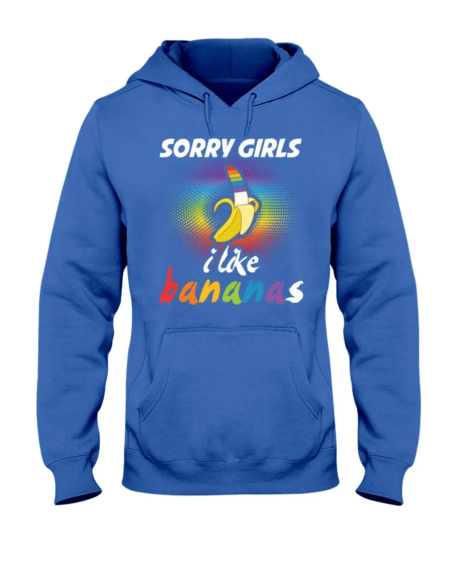 Sorry Girrls I Like Bananas Funny Tee Gift Hoodie