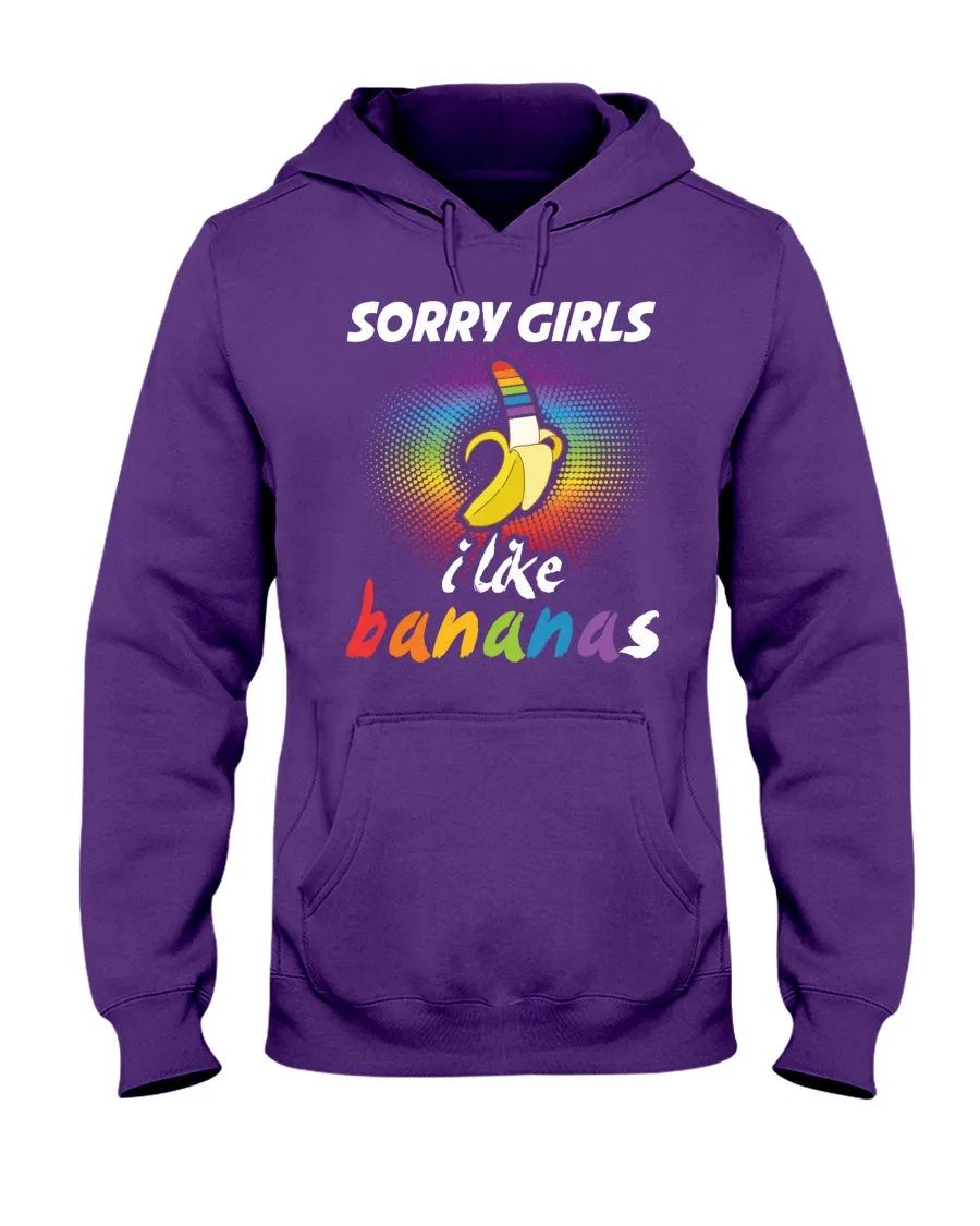 Sorry Girrls I Like Bananas Funny Tee Gift Hoodie